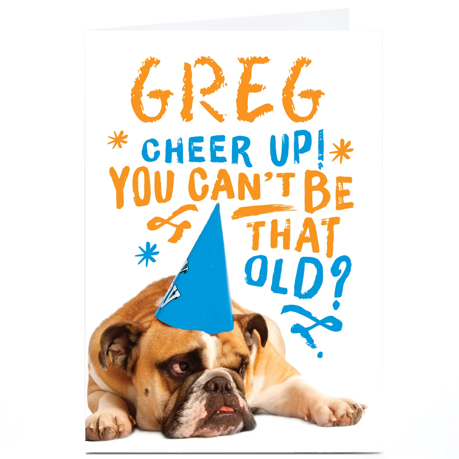 Card Factory Personalised Birthday Card - Cheer Up! You Can't Be That Old