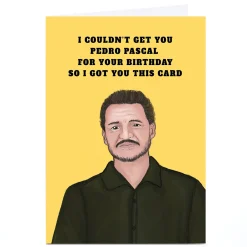 Card Factory Personalised Birthday Card - Couldn't Get You Pedro Pascal