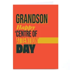 Card Factory Personalised Birthday Card - Happy Centre of Attention Day, Grandson