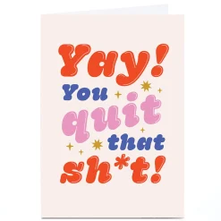 Online Personalised Card - Yay! You Quit That Sh*t! Get Well