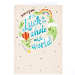 Card Factory Personalised Good Luck Card - All The Luck In The Whole Wide World