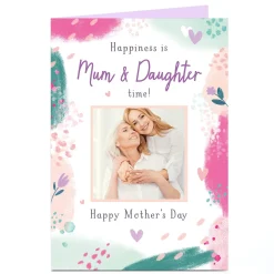 Online Personalised Mother's Day Photo Card - Mum & Daughter Time Photo