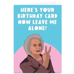 Discount Personalised Phoebe Munger Birthday Card - Leave Me Alone! For Friend|For Friend