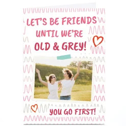 Hot Photo Birthday Card - Friends Old & Grey For Friend|Any Occasion